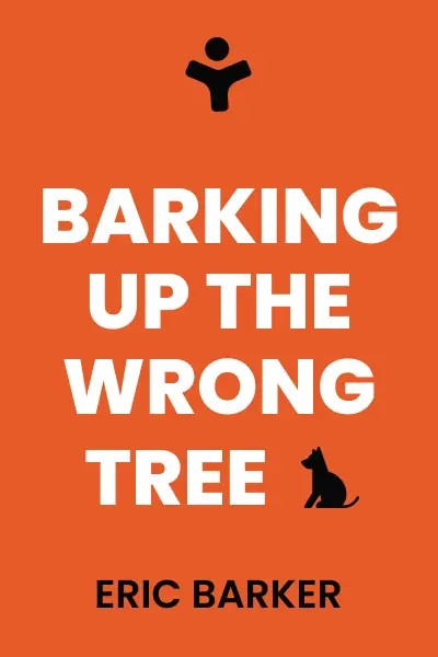 Book name: Barking Up the Wrong Tree by Eric Barker
